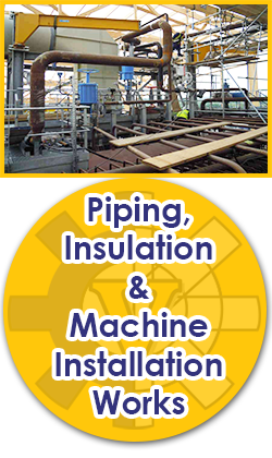 Piping, Insulation & Machine Installation Works